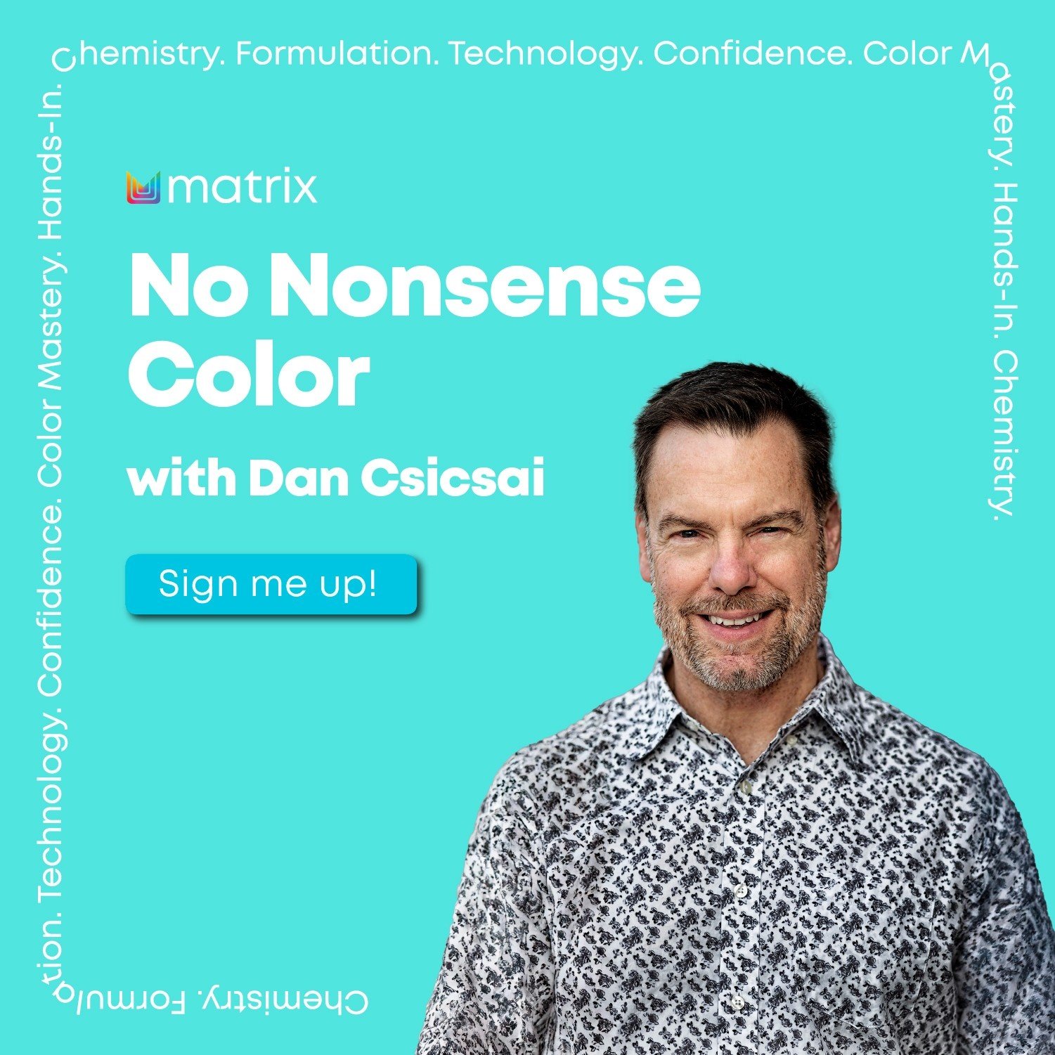 Matrix No Nonsense Color with Dan Csiscai